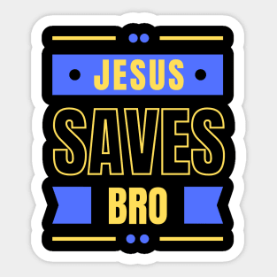 Jesus Saves Bro Sticker